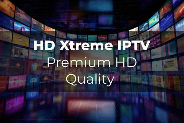 Xtreme HD IPTV Quality